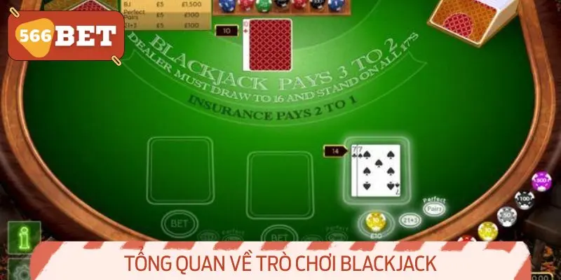Tổng Quan Về Trò Chơi Blackjack