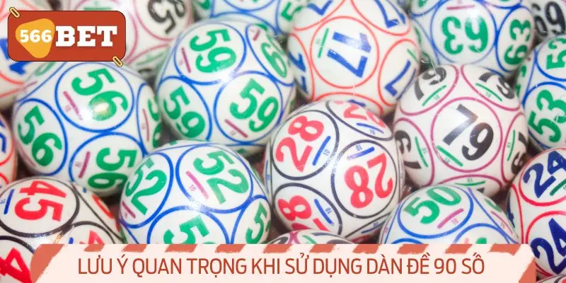 Lưu Ý Quan Trọng Khi Sử Dụng cách tạo dàn đề 90 số Để Tối Ưu Lợi Nhuận