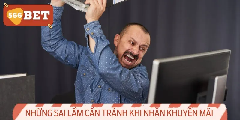 Những Sai Lầm Cần Tránh Khi Nhận Khuyến Mãi Đăng Ký