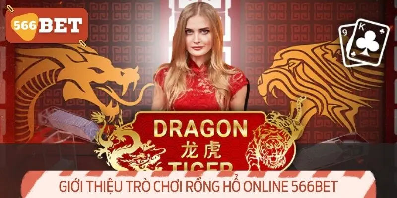 Giới thiệu trò chơi Rồng Hổ Online 566BET