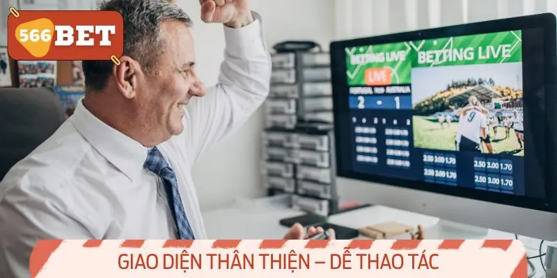 Giao diện thân thiện – dễ thao tác
