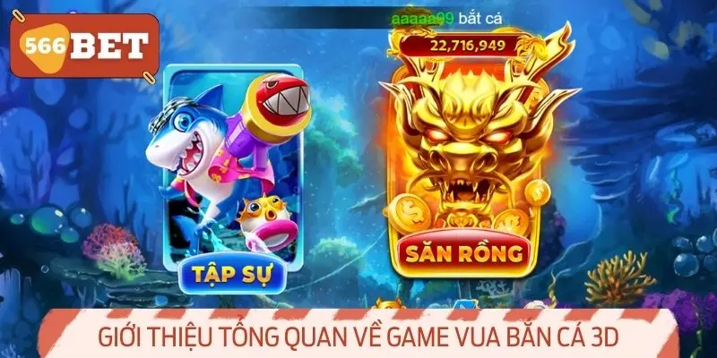 Giới thiệu tổng quan về game Vua Bắn Cá 3D